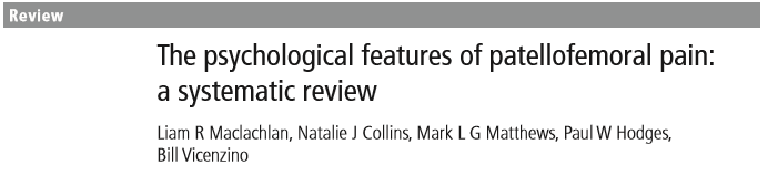 British Journal of Sports Medicine - Paper cover - The Psychological features of patellofemoral pain: a systematic review. L. R. Maclachlan et al.